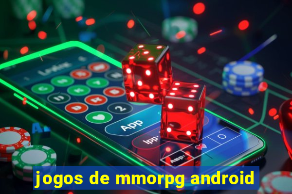 jogos de mmorpg android